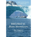 Addicted to More Adventure: Risk is good... Enjoy it - Paperback