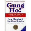 Gung Ho!: Turn on the People in Any Organization - Hardcover