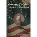Sweat & Blood - The Diary of a Civil War Soldier - Paperback