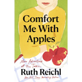 Comfort Me with Apples: More Adventures at the Table - Paperback