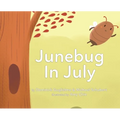 Junebug In July - Hardcover