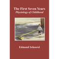The First Seven Years: Physiology of Childhood - Paperback