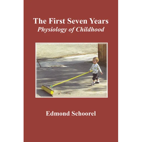 The First Seven Years: Physiology of Childhood - Paperback