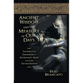 Ancient Wisdom And The Measure Of Our Days: The Spiritual Dimensions of Retirement, Aging and Loss-Second Edition - Paperback