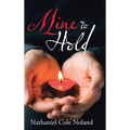 Mine to Hold - Hardcover