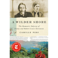 A Wilder Shore: The Romantic Odyssey of Fanny and Robert Louis Stevenson - Hardcover