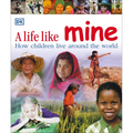 A Life Like Mine: How Children Live Around the World - Paperback