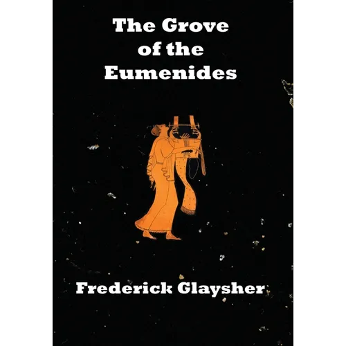 The Grove of the Eumenides: Essays on Literature, Criticism, and Culture - Hardcover