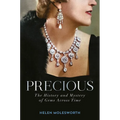 Precious: The History and Mystery of Gems Across Time - Hardcover