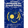 Viktor Rydberg's Investigations into Germanic Mythology, Volume II, Part 1: Indo-European Mythology - Hardcover