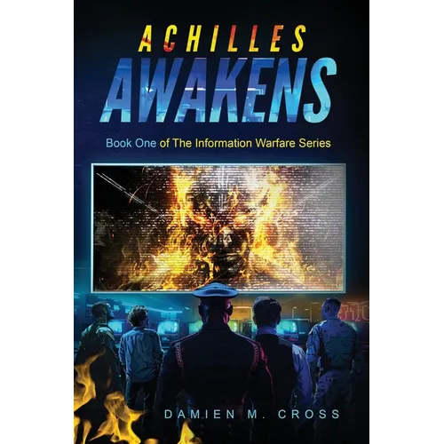 Achilles Awakens: Informational Warfare Series Volume One - Paperback