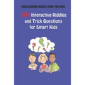 Challenging Riddle Book for Kids: 200 Interactive Riddles and Trick Questions for Smart Kids - Paperback