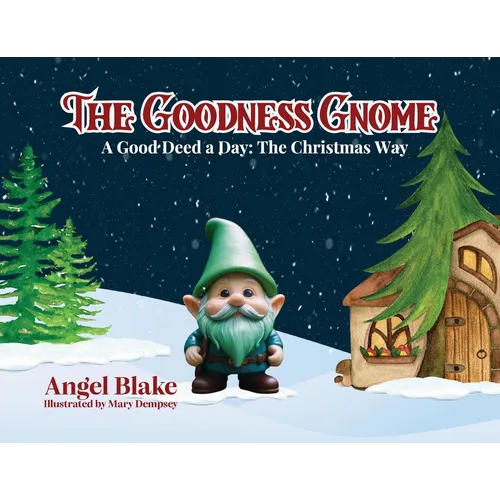 The Goodness Gnome: A Good Deed A Day: The Christmas Way - Paperback