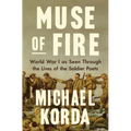 Muse of Fire: World War I as Seen Through the Lives of the Soldier Poets - Hardcover