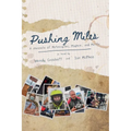 Pushing Miles: A chronicle of Motorcycles, Mayhem, and Mettle - Paperback