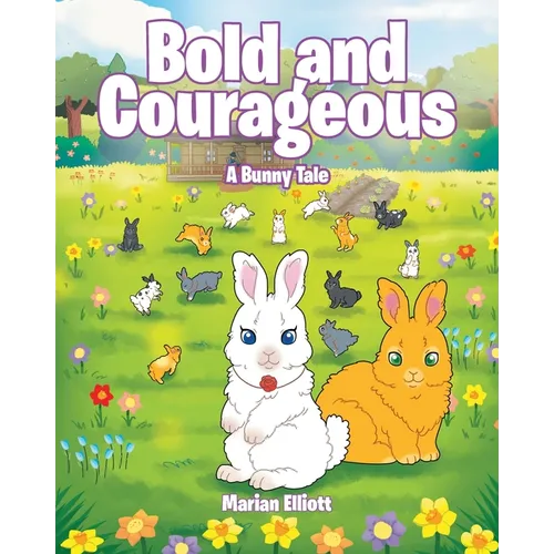 Bold and Courageous: A Bunny Tale - Paperback