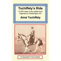 Tschiffely's Ride: Southern Cross to Pole Star - Hardcover
