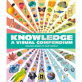 Knowledge a Visual Compendium: Making Sense of Our World - Hardcover