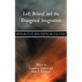 Left Behind and the Evangelical Imagination - Hardcover