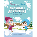 Abby and Liam and the Snowball Adventure - Hardcover