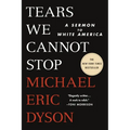 Tears We Cannot Stop: A Sermon to White America - Paperback