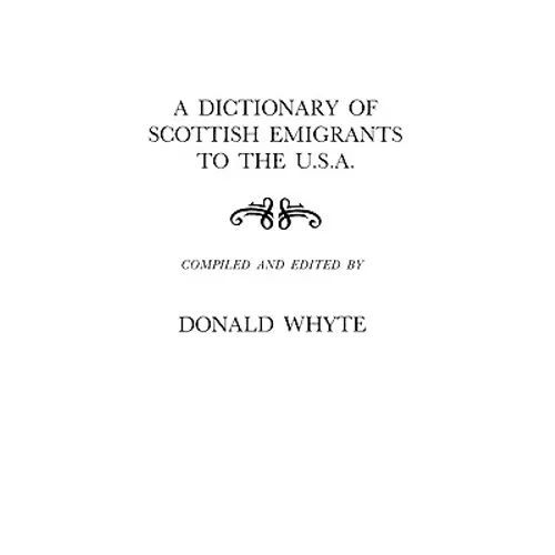 Dictionary of Scottish Emigrants to the U. S. A. - Paperback