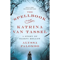 The Spellbook of Katrina Van Tassel: A Story of Sleepy Hollow - Paperback