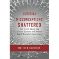 Judicial Misconceptions Shattered - Paperback