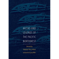 Myths and Legends of the Pacific Northwest, Especially of Washington and Oregon - Paperback