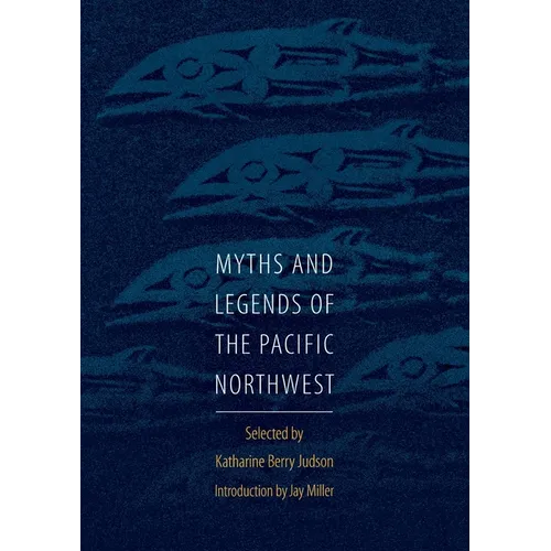 Myths and Legends of the Pacific Northwest, Especially of Washington and Oregon - Paperback