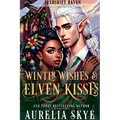 Winter Wishes & Elven Kisses - Paperback