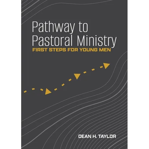 Pathway to Pastoral Ministry: First Steps for Young Men - Paperback