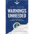 Warnings Unheeded: Twin Tragedies at Fairchild Air Force Base - Paperback