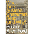 What Jane Austen's Characters Read (and Why) - Hardcover