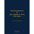 The Reminiscences of Capt. Herbert E. Hetu, USN (Ret.): 1929-2003 - Hardcover