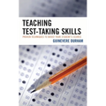 Teaching Test-Taking Skills: Proven Techniques to Boost Your Student's Scores - Paperback
