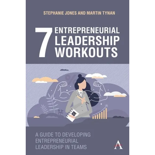 7 Entrepreneurial Leadership Workouts: A Guide to Developing Entrepreneurial Leadership in Teams - Hardcover