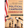 Political Campaign Communication: Principles and Practices - Paperback