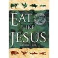 Eat Like Jesus: Returning to Kosher Christianity - Hardcover