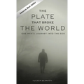 The Plate That Broke the World: One Man's Journey Into The Ego - Hardcover