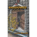 Shadowed - Hardcover