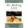 Re-Making Love: The Feminization of Sex - Paperback