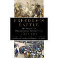 Freedom's Battle: The Origins of Humanitarian Intervention - Paperback