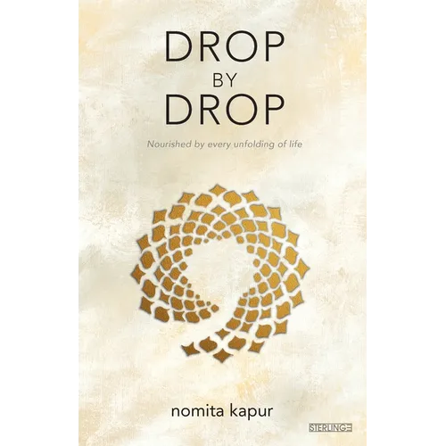Drop by Drop: Nourished by every unfolding of Life - Paperback