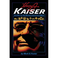 Henry J. Kaiser: Builder in the Modern American West - Paperback