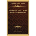 Myths And Tales Of The Southeastern Indians - Hardcover