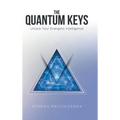 The Quantum Keys: Unlock Your Energetic Intelligence - Hardcover