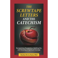 The Screwtape Letters and the Catechism: Recognizing Temptation, Battling Sin, and Growing in Spiritual Courage - Paperback