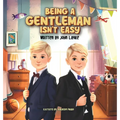 Being a Gentleman Isn't Easy - Hardcover