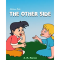 Children's Book: The Other Side: Children's Picture Book On Being Grateful - Paperback